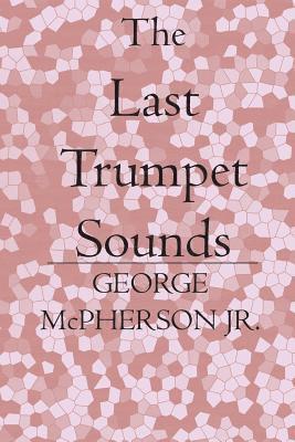 The Last Trumpet Sounds 1