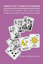 bokomslag Doris Ann's Tarot Handbook: How To Interpret The Tarot and a Regular Deck of Playing Cards