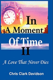 bokomslag In a Moment of Time: A Love That Never Dies