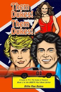 bokomslag Them Dukes! Them Dukes!: A guide to TV's The Dukes Of Hazzard