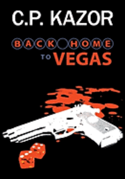 bokomslag Back Home to Vegas: A Story of the Deceit and Murder, Vegas Style