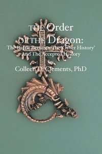 bokomslag The Order of the Dragon: : The Battle Between the 'Other History' and the Accepted History