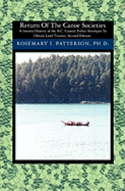 bokomslag Return of the Canoe Societies: A literary History of the B.C. Coastal Tribes Attempts To Obtain Land Treaties.