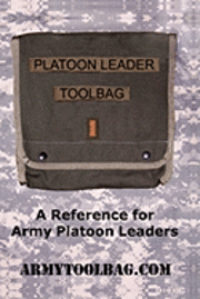 bokomslag The Platoon Leader ToolBag: Reference for Army Leaders