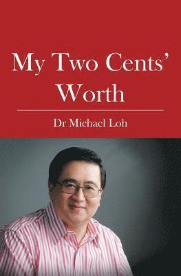 Michael Loh - My Two Cents' Worth, Häftad