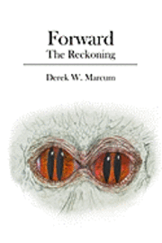 Derek W. Marcum - Forward: The Reckoning, Häftad