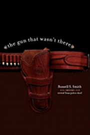 Russell Smith - The Gun That Wasn't There, Häftad