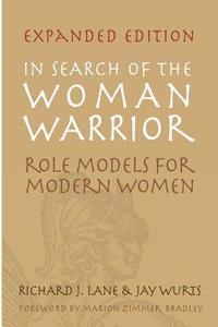 bokomslag In Search of The Woman Warrior: Role Models For Modern Women: Expanded Edition
