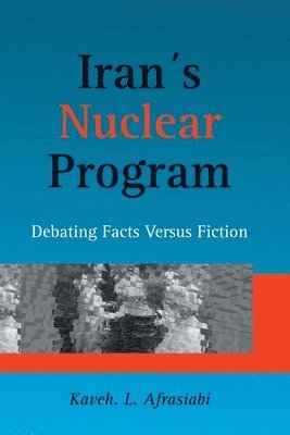 Iran's Nuclear Program: Debating Facts Versus Fiction 1