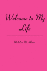 Micheline McAllister - Welcome to My Life, Häftad