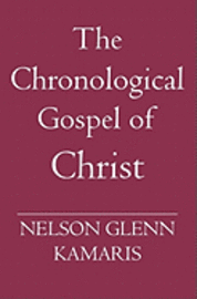 bokomslag The Chronological Gospel of Christ