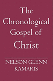 The Chronological Gospel of Christ 1