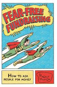 bokomslag Fear-Free Fundraising: How to Ask People for Money