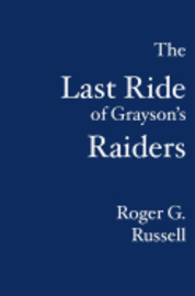 The Last Ride of Grayson's Raiders 1