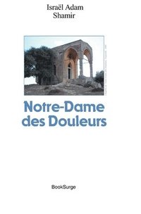 bokomslag Notre-Dame des Douleurs