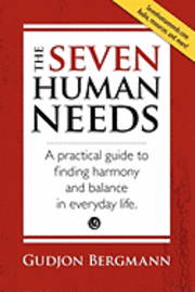 bokomslag The Seven Human Needs: A practical guide to finding harmony and balance in everyday life