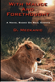 bokomslag With Malice And Forethought: A Novel Based On Real Events
