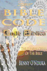 bokomslag The Bible Code: Code Biblica The Hidden Code of the Bible