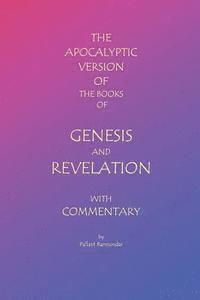 bokomslag The Apocalyptic Version of the Books of Genesis and Revelation with Commentary