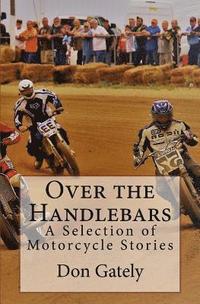 bokomslag Over the Handlebars: A Selection of Motorcycle Stories