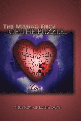 Lolita Davis - The Missing Piece of the Puzzle: : Love, Häftad