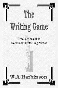 bokomslag The Writing Game: Recollections of an Occasional Bestselling Author