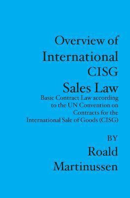 bokomslag Overview of International CISG Sales Law: Basic Contract Law according to the UN Convention on Contracts for the International Sale of Goods (CISG)