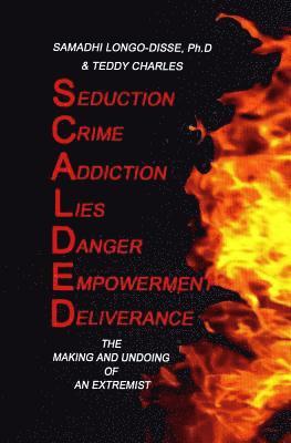 Scalded: The Making and Undoing of an Extremist 1