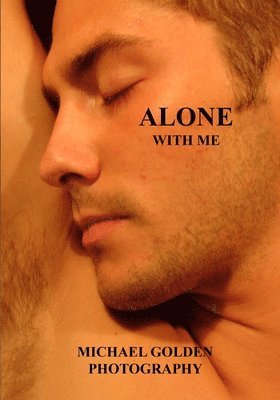 Michael Golden - Alone With Me: Michael Golden Photogaphy, Häftad