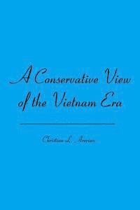 bokomslag A Conservative View of the Vietnam Era