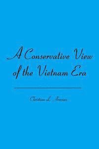 Christian L. Arevian - A Conservative View of the Vietnam Era, Häftad