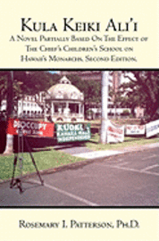 bokomslag Kula Keiki Ali'i: A Novel Partially Based On The Effect of The Chief's Children's School on Hawaii's Monarchs. Second Edition.