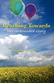 Reaching Towards His Unbounded Glory 1