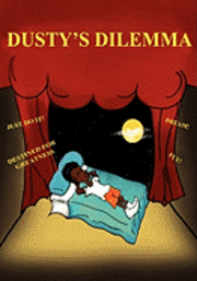 bokomslag Dusty's Dilemma: A Children's Book of HOPE, AD/HD Resource for Parents and Teachers, Introducing The 'Hand'y Helper