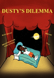 bokomslag Dusty's Dilemma: A Children's Book of HOPE, AD/HD Resource for Parents and Teachers, Introducing The "Hand"y Helper