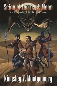 Scion of the Dark Moon: First Chronicle of the Terralis Legacy 1