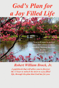 Robert William Brock Jr - God's Plan for a Joy Filled Life, Häftad