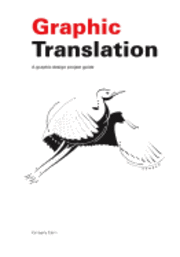 bokomslag Graphic Translation, A graphic design project guide