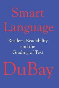 bokomslag Smart Language: Readers, Readability, and the Grading of Text