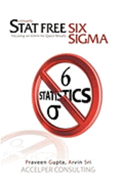 bokomslag Stat Free Six Sigma: Focusing on Intent for Quick Results