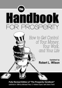 bokomslag The Handbook for Prosperity: How to Get Control of Your Money, Your Work and Your Life
