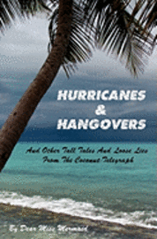 bokomslag Hurricanes & Hangovers: and other tall tales and loose lies from the coconut telegraph