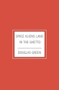 bokomslag Space Aliens Land in the Ghetto