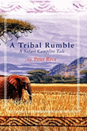 bokomslag A Tribal Rumble: A Safari Campfire Tale