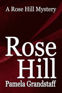 bokomslag Rose Hill: Rose Hill Mystery Series