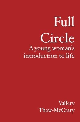 bokomslag Full Circle: A young woman's introduction to life