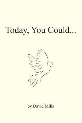 David Mills - Today you could..., Häftad