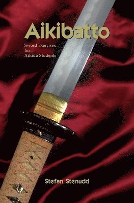 bokomslag Aikibatto: Sword Exercises for Aikido Students
