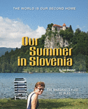 Tom Marshall - Our Summer in Slovenia: The Marshalls Fled To Bled, Häftad