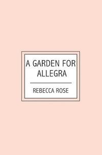 bokomslag A Garden For Allegra